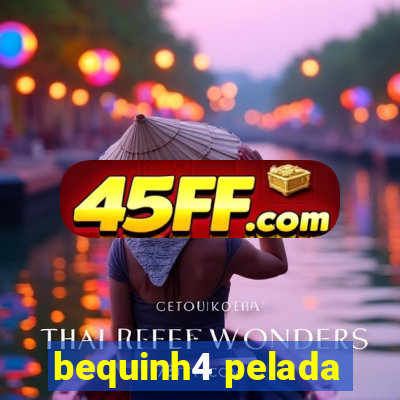 bequinh4 pelada